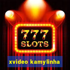 xvideo kamylinha